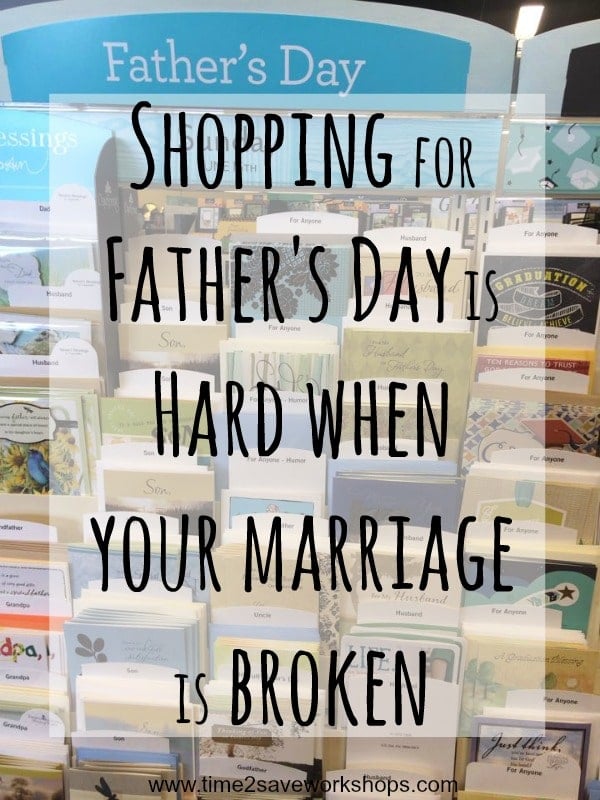 Shopping for Father’s Day is Hard When Your Marriage is Broken