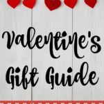 Valentine's Day Gift Guide Picture Valentine's Day Gift Guide