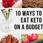 A collage of 10 ways to eat Keto on a Budget 