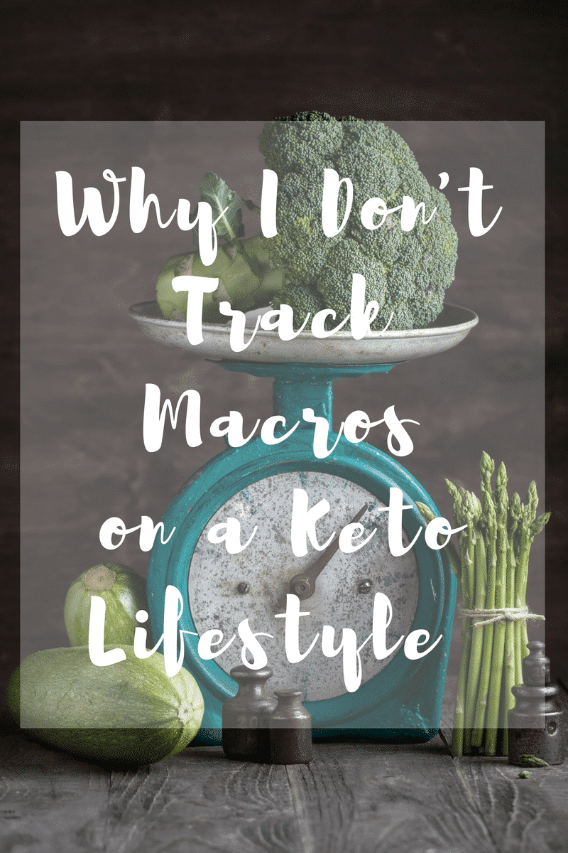 Why I don't Track Keto Macros: A lesson in why this isn't an important step in the keto journey for me, and why it may not be for you either!