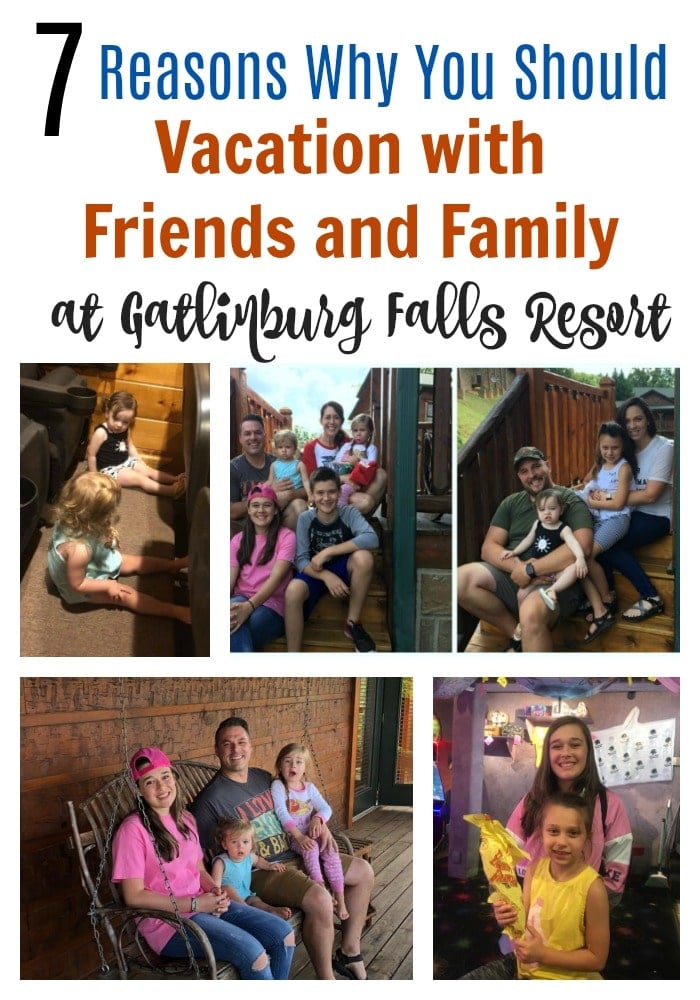 7 Reasons Why You Should Vacation with Friends & Family at Gatlinburg Falls Resort