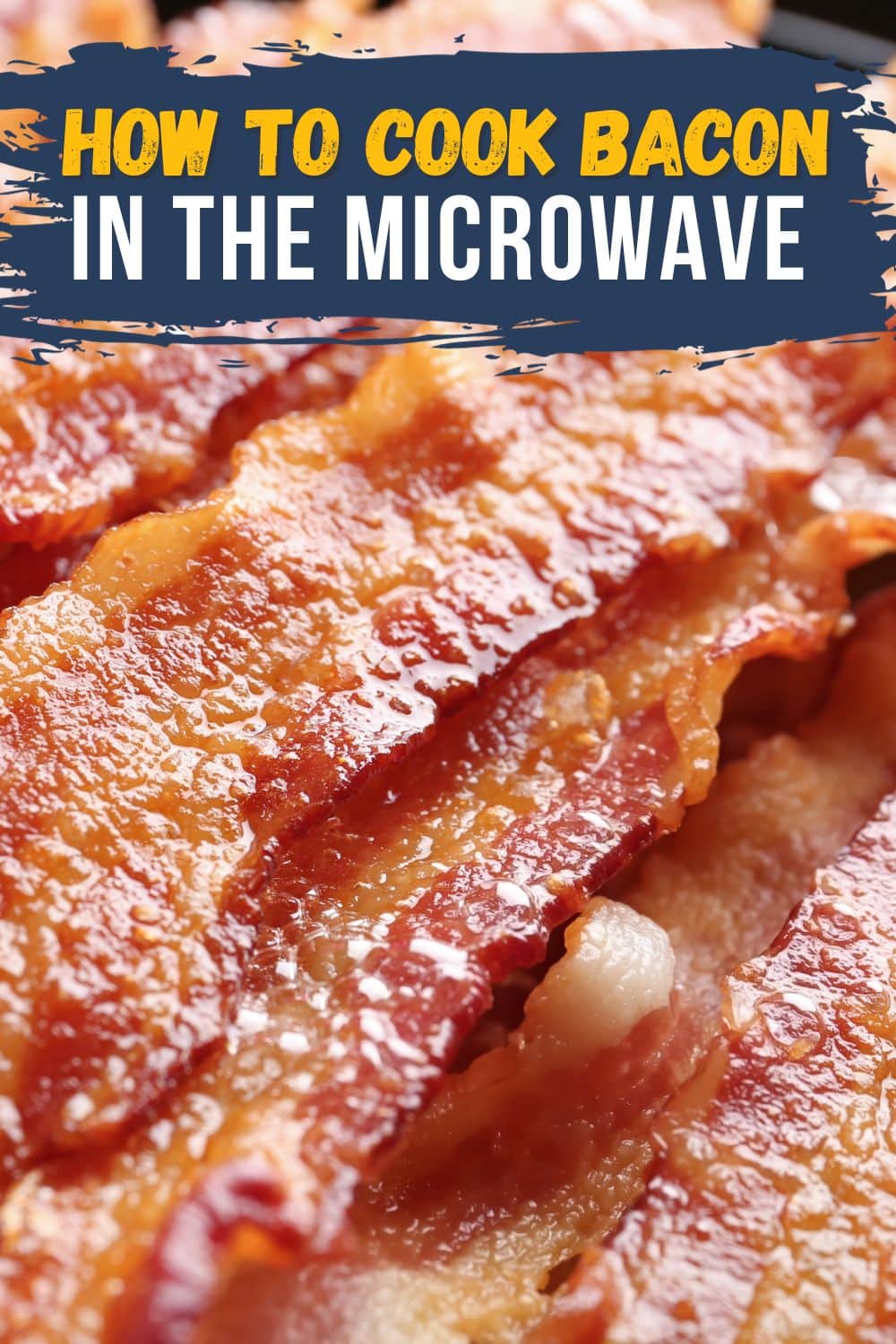close up hero image of cooked bacon with text that says how to cook bacon in the microwave