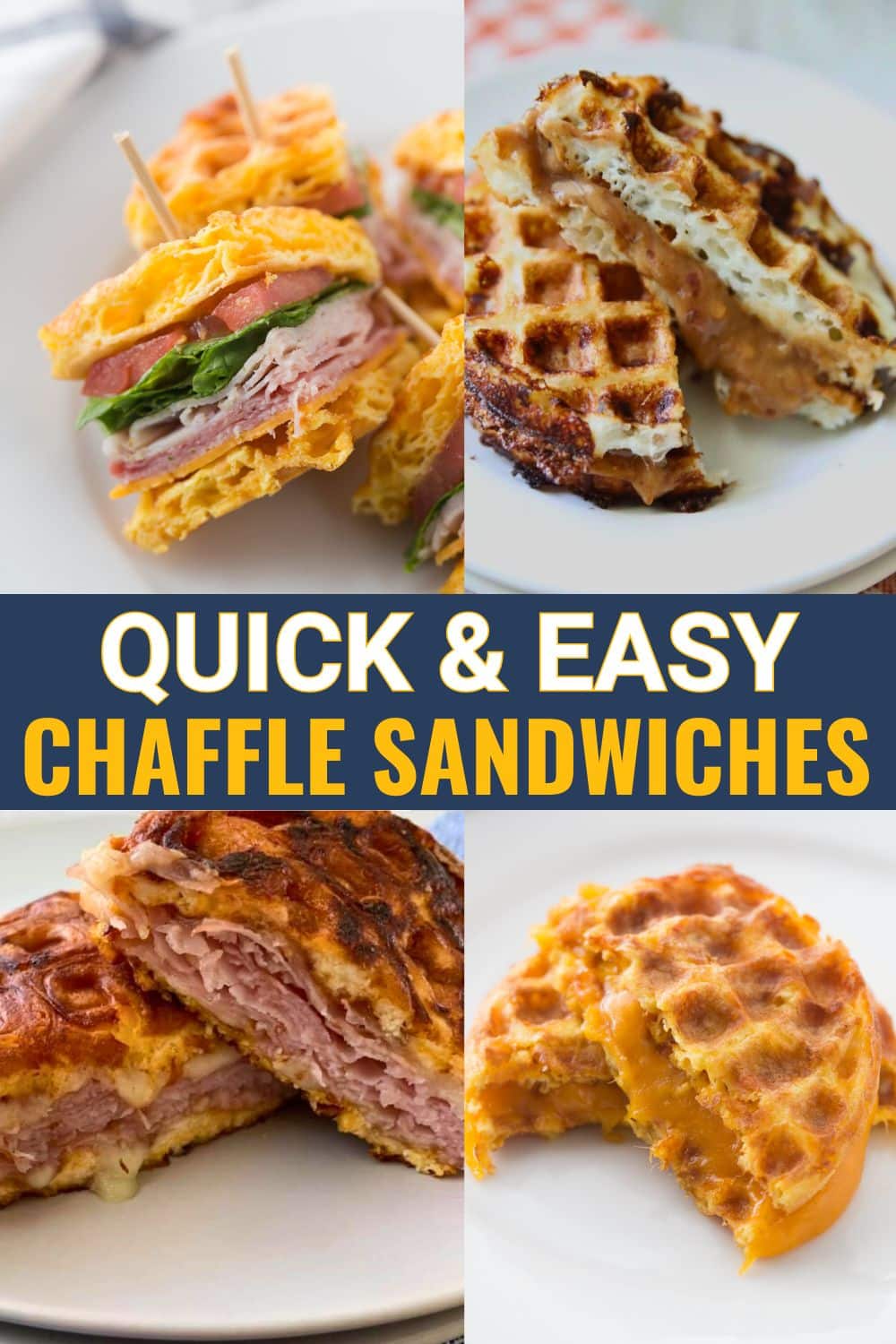 Four custom chaffle breakfast sandwiches: Top left shows a chaffle club sandwich cut in quarters, with a close-up of one slice filled with chicken, bacon, and vegetables. The top right displays two peanut butter and jelly chaffle sandwiches sliced in half and neatly stacked. In the center is a "Quick and Easy Chaffle Sandwiches" card. On the bottom left is a cross-section of a ham and cheese chaffle revealing the meats and fillings inside. Lastly, bottom right exhibits a diagonally cut grilled cheese chaffle sandwich.