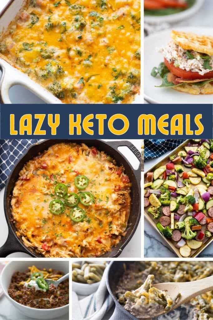 A collage of six keto meal images with the title "LAZY KETO MEALS". The images include: a cheesy broccoli casserole, a low-carb sandwich, a chicken casserole topped with jalapeños, a sheet pan of mixed vegetables and sausage, a bowl of ground beef chili, and a creamy chicken and green bean dish being scooped with a wooden spoon