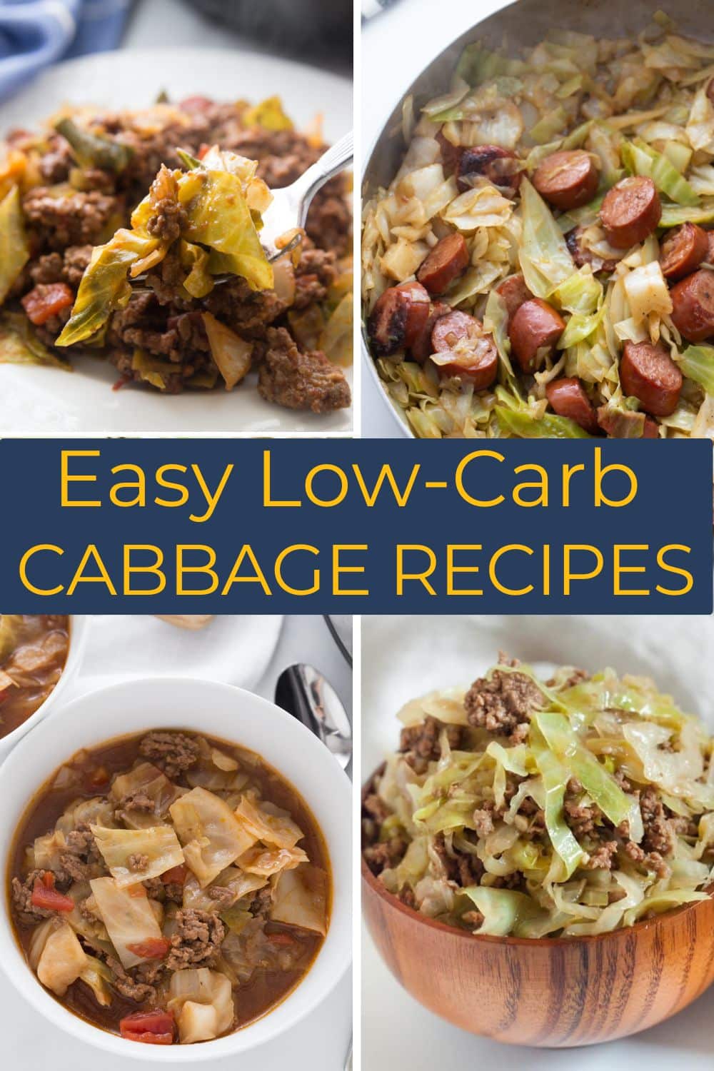 Collage of four easy low-carb cabbage recipes: ground beef and cabbage skillet, sausage and cabbage stir-fry, cabbage soup, and cabbage with ground meat in a wooden bowl
