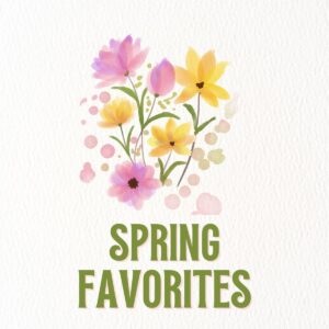 Spring Favorites Featured Image with text and flower graphic