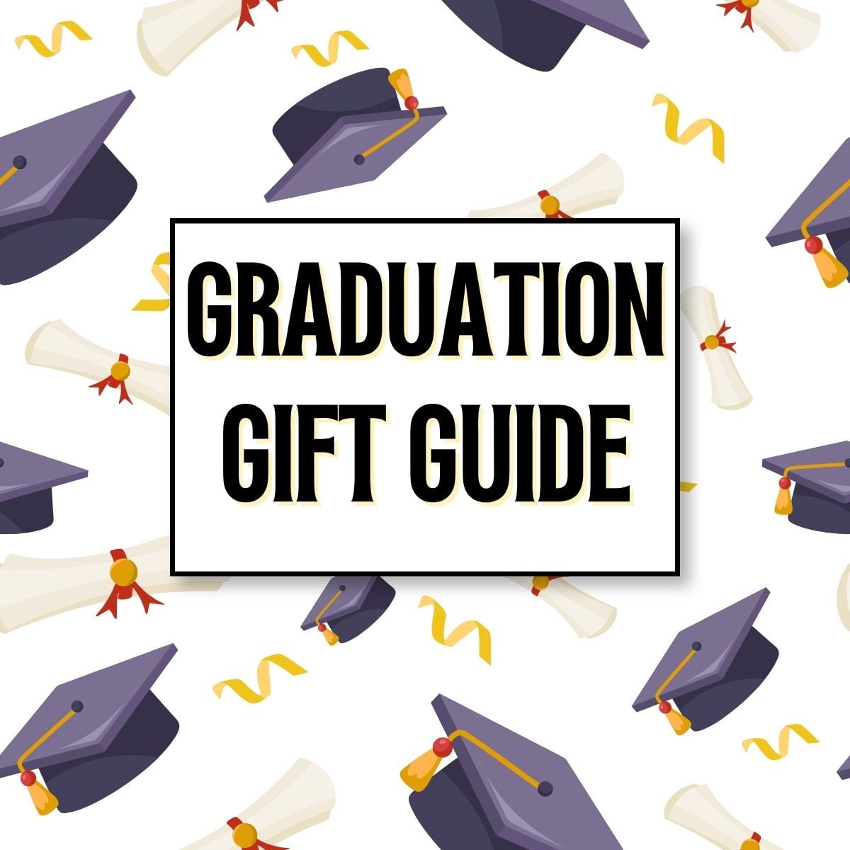 featured imnage for graduation gift guide with graduation background and a square with words that says graduation gift guide in the middle